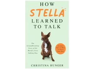 9781529053883 - How Stella Learned to Talk - Christina Hunger Kartoniert (TB)