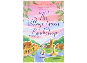 9781529058734 - The Village Green Bookshop - Rachael Lucas Kartoniert (TB)