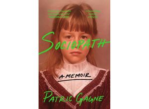 9781529094909 - Sociopath A Memoir - Patric Gagne Kartoniert (TB)