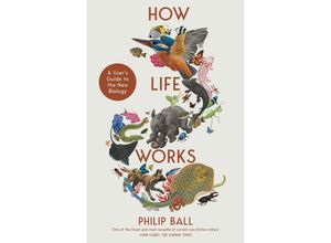 9781529095999 - How Life Works - Philip Ball Kartoniert (TB)