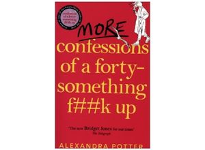 9781529098839 - More Confessions of a Forty-Something F**k Up - Alexandra Potter Kartoniert (TB)