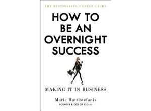 9781529102666 - How to Be an Overnight Success - Maria Hatzistefanis Kartoniert (TB)