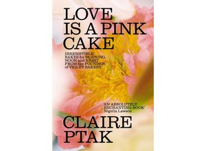 9781529110319 - Love is a Pink Cake - Claire Ptak Gebunden