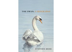 9781529110371 - The Swan - Stephen Moss Gebunden