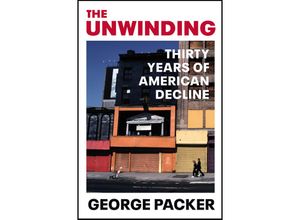 9781529111583 - The Unwinding - George Packer Kartoniert (TB)