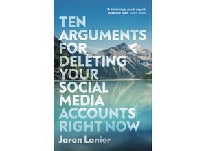 9781529112405 - Ten Arguments For Deleting Your Social Media Accounts Right Now - Jaron Lanier Kartoniert (TB)