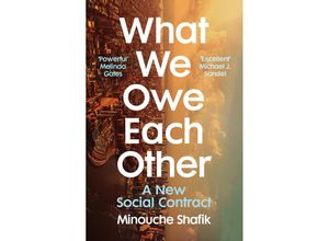 9781529112795 - What We Owe Each Other - Minouche Shafik Kartoniert (TB)