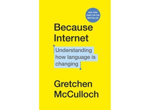 9781529112825 - Because Internet - Gretchen McCulloch Taschenbuch