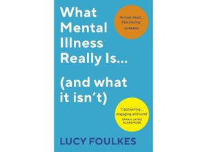 9781529113372 - What Mental Illness Really Is (and what it isn	) - Lucy Foulkes Kartoniert (TB)