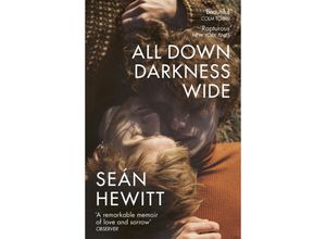 9781529114478 - All Down Darkness Wide - Seán Hewitt Kartoniert (TB)