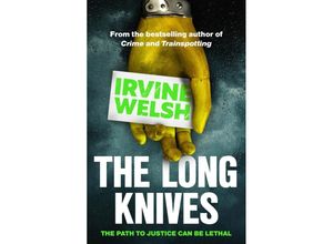 9781529116274 - The CRIME series   The Long Knives - Irvine Welsh Kartoniert (TB)