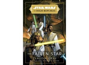 9781529150162 - Star Wars The Fallen Star (The High Republic) - Claudia Gray Kartoniert (TB)