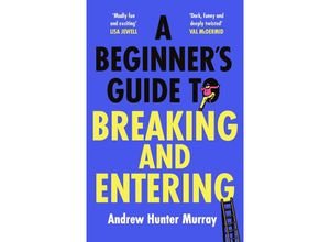 9781529154382 - A Beginners Guide to Breaking and Entering - Andrew Hunter Murray Taschenbuch