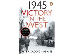 9781529157734 - 1945 Victory in the West - Peter TD VR BA (Hons) PhD FRHistS FRGS KJ Caddick-Adams Kartoniert (TB)