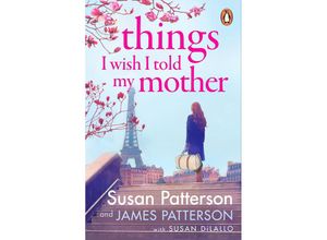 9781529160369 - Things I Wish I Told My Mother - Susan Patterson James Patterson Susan DiLallo Taschenbuch