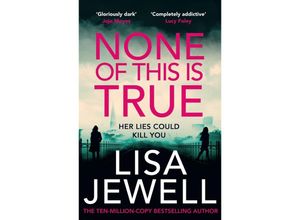 9781529195989 - None of This is True - Lisa Jewell Kartoniert (TB)