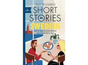 9781529302745 - Olly Richards - GEBRAUCHT Short Stories in Swedish for Beginners Read for pleasure at your level expand your vocabulary and learn Swedish the fun way! (Foreign Language Graded Reader Series) - Preis vom 08112023 060318 h