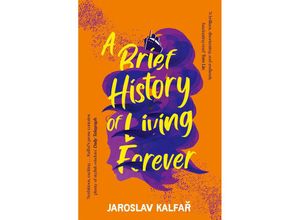 9781529368819 - A Brief History of Living Forever - Jaroslav Kalfar Taschenbuch