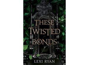 9781529377019 - These Twisted Bonds - Lexi Ryan Gebunden