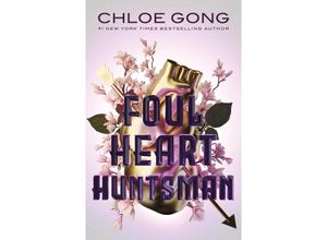 9781529380316 - Foul Heart Huntsman - Chloe Gong Gebunden