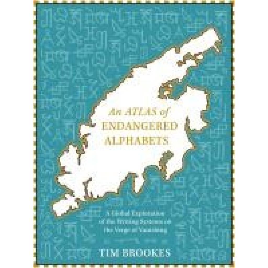 9781529408249 - Brookes Tim An Atlas of Endangered Alphabets