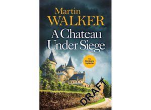 9781529413694 - A Chateau Under Siege - Martin Walker Kartoniert (TB)