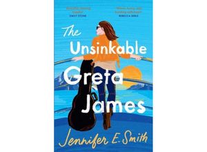 9781529416473 - The Unsinkable Greta James - Jennifer E Smith Kartoniert (TB)