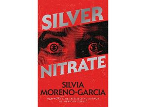 9781529418057 - Silver Nitrate - Silvia Moreno-Garcia Kartoniert (TB)