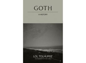 9781529424287 - Goth A History - Lol Tolhurst Kartoniert (TB)