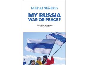 9781529427813 - My Russia War or Peace? - Mikhail Shishkin Kartoniert (TB)