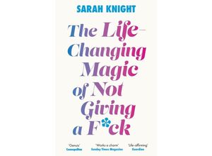 9781529429022 - A No F*cks Given Guide   The Life-Changing Magic of Not Giving a F**k - Sarah Knight Kartoniert (TB)