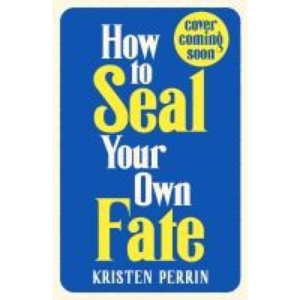 9781529430103 - Perrin Kristen How To Seal Your Own Fate