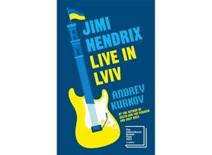 9781529430332 - Jimi Hendrix Live in Lviv - Andrey Kurkov Kartoniert (TB)