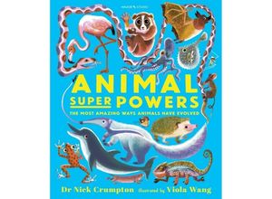 9781529500431 - Animal Super Powers The Most Amazing Ways Animals Have Evolved - Nick Crumpton Gebunden