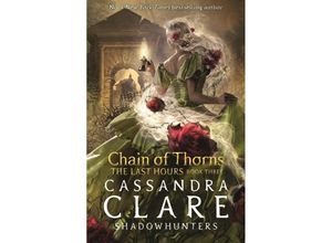 9781529509557 - The Last Hours Chain of Thorns - Cassandra Clare Kartoniert (TB)