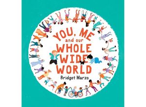 9781529510010 - You Me and Our Whole Wide World - Bridget Marzo Kartoniert (TB)