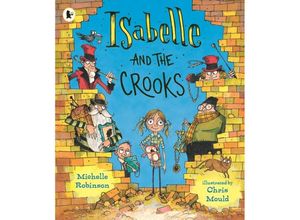 9781529510973 - Isabelle and the Crooks - Michelle Robinson Kartoniert (TB)