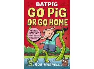 9781529511222 - Batpig Go Pig or Go Home - Rob Harrell Kartoniert (TB)