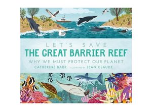 9781529513615 - Lets Save the Great Barrier Reef Why we must protect our planet - Catherine Barr Kartoniert (TB)