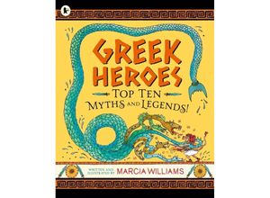 9781529513950 - Greek Heroes Top Ten Myths and Legends! - Marcia Williams Kartoniert (TB)