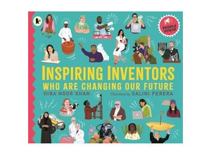 9781529515121 - Inspiring Inventors Who Are Changing Our Future - Hiba Noor Khan Kartoniert (TB)