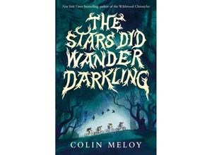 9781529517286 - The Stars Did Wander Darkling - Colin Meloy Kartoniert (TB)