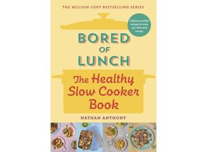 9781529903546 - Bored of Lunch The Healthy Slow Cooker Book - Nathan Anthony Gebunden