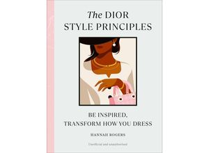 9781529907124 - The Dior Style Principles - Hannah Rogers Gebunden