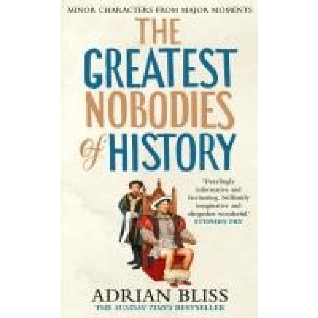 9781529907469 - Bliss Adrian The Greatest Nobodies of History