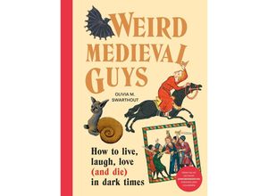 9781529908305 - Weird Medieval Guys - Olivia Swarthout Gebunden