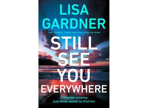 9781529917109 - Still See You Everywhere - Lisa Gardner Kartoniert (TB)