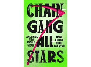 9781529920567 - Chain-Gang All-Stars - Nana Kwame Adjei-Brenyah Kartoniert (TB)