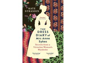 9781529920819 - The Dress Diary of Mrs Anne Sykes - Kate Strasdin Taschenbuch