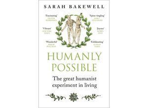 9781529924626 - Humanly Possible - Sarah Bakewell Kartoniert (TB)